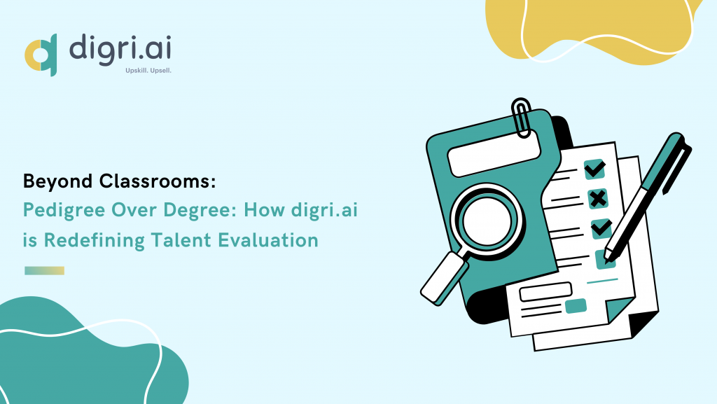 Pedigree Over Degree: How Digri.ai is Redefining Talent Evaluation