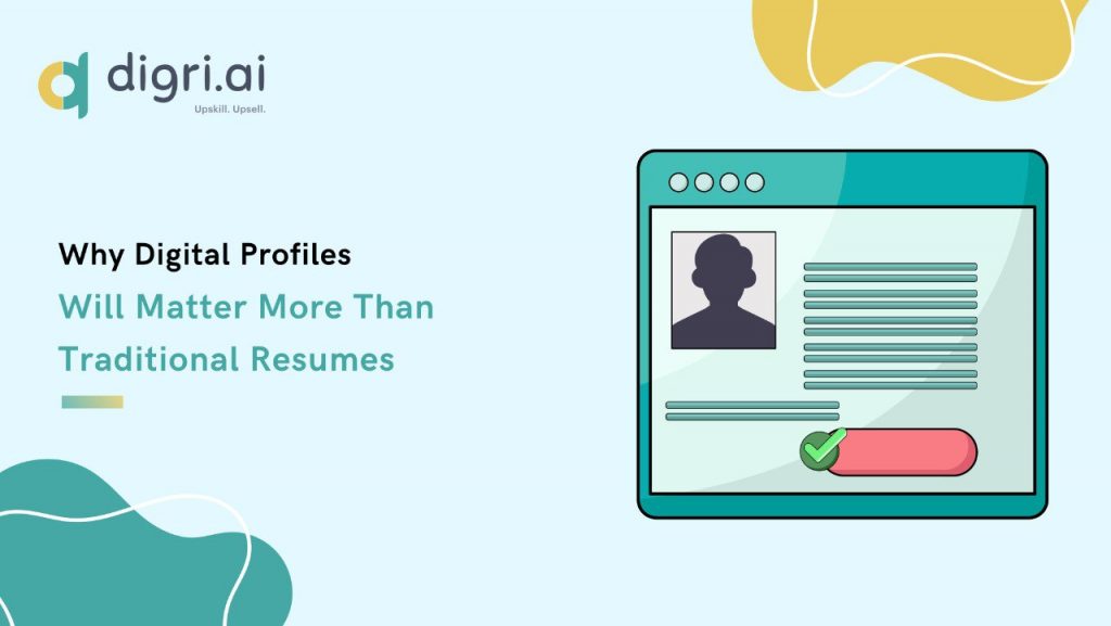 Why Digital Profiles Will Matter More Than Traditional Resumes